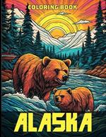 Alaska Coloring Book: Vibrant Arctic Coloring Pages For Color & Relaxation