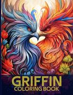 Griffin Coloring Book: Enchanting Griffin Illustrations For Color & Relaxation