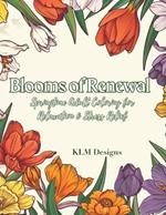 Blooms of Renewal: Springtime Adult Coloring for Relaxation & Stress Relief