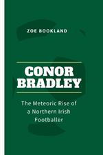 Conor Bradley: The Meteoric Rise of a Northern Irish Footballer