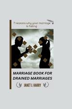 Marriage Book for Drained Marriages: 7 reasons why your marriage is failing
