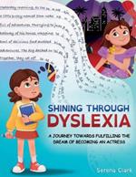Shining Through Dyslexia: A Journey Towards Fulfilling the Dream of Becoming an Actress