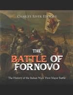 The Battle of Fornovo: The History of the Italian Wars' First Major Battle