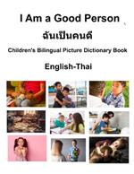 English-Thai I Am a Good Person / ??? ???????? Children's Bilingual Picture Dictionary Book