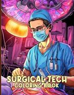 Surgical Tech Coloring Book: Scrub Tech Illustrations For Color & Relaxation