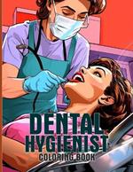 Dental Hygienist Coloring Book: Relaxing Illustrations For Dental Professionals To Color & Relax