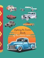 Exploring the Timeless Beauty of the classic cars: coloring book