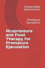 Acupressure and Food Therapy for Premature Ejaculation: Premature Ejaculation