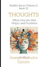 Thoughts: What They Are, Their Origin, and Functions