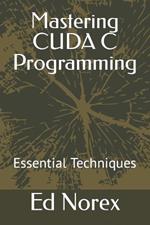 Mastering CUDA C Programming: Essential Techniques
