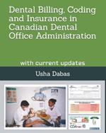 Dental Billing, Coding and Insurance in Canadian Dental Office Administration: with current updates