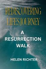 Rediscovering Life's Journey: A Resurrection Walk