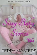 Sissy Baby Stories (Nappy) Vol 2: An ABDL/Nappy/Sissy Baby book