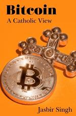 Bitcoin: A Catholic View