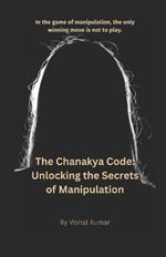 The Chanakya Code: Unlocking the Secrets of Manipulation