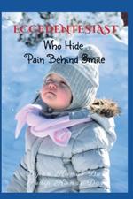 Eccedentesiast: Who Hide Pain Behind Smile