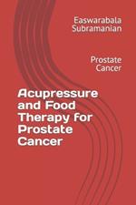 Acupressure and Food Therapy for Prostate Cancer: Prostate Cancer