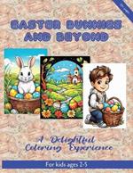 Easter Bunnies And Beyond: A Delightful Coloring Experience