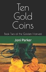 Ten Gold Coins: Book Two of the Golden Harvest