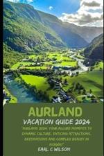 Aurland Vacation Guide 2024: 