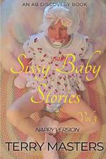 Sissy Baby Stories (Nappy) Vol 3: An ABDL/Sissy Baby/Nappy book