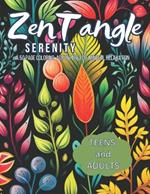 ZenTangle Serenity Coloring book: A 50 page coloring adventure for teens and adults