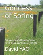 Goddess of Spring: Bilingual Cultural Reading Series for IB, IGCSE & AP Chinese, HSK #18