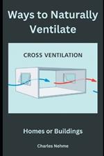 Ways to Naturally Ventilate Homes or Buildings
