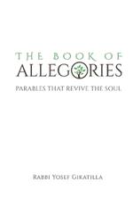 The Book of Allegories: Parables That Revive The Soul