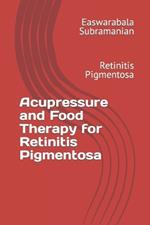 Acupressure and Food Therapy for Retinitis Pigmentosa: Retinitis Pigmentosa
