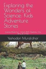 Exploring the Wonders of Science: Kids Adventure Stories: Science Made Fun - Unlock DNA Mysteries, One Story at a Time