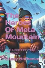 The Heroes Of Meta Mountain: The Race For Meta Mountain