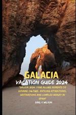 Galacia Vacation Guide 2024: 