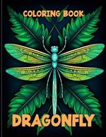 Dragonfly Coloring Book: Exquisite Dragonfly Coloring Pages For Color & Relaxation