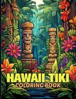Hawaii Tiki Coloring Book: Tropical Tiki Coloring Pages For Color & Relaxation