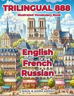 Trilingual 888 English French Russian Illustrated Vocabulary Book: Help your child master new words effortlessly