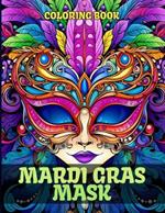 Mardi Gras Mask Coloring Book: Exquisite Mask Coloring Pages For Color & Relaxation