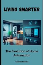 Living Smarter: The Evolution of Home Automation