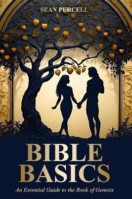Bible Basics: An Essential Guide to the Book of Genesis - Sean Purcell - cover