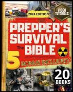 Prepper's Survival - The Bible: [20 BOOKS IN 1] Long-Term Resilience with Life-Saving Tactics, Stockpiling Wisdom, Water Purification, Self-Reliance and Off-Grid Living