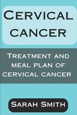 Cervical Cancer: Treatment and Meal Plan of Cervical Cancer