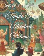 Temple Time Adventures Volume 1: Where Faith and Fun Collide!