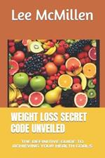 Weight Loss Secret Code Unveiled: The Definitive Guide to Achieving Your Health Goals