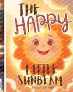The Happy Little Sunbeam: Spread Joy with The Happy Little Sunbeam!