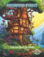 Enchanted Forest Coloring Book for Adults: Explore the houses of the magical Wonderland ( Designs for Adults Relaxation ) vol. 2