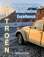 Citro?n: Revolutionizing Automotive Excellence