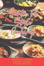 Santa Fe Style Cooking: My Mother's Recipes