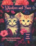 Whiskers and Paws: A 50 page Feline Coloring Adventure for Cat Lovers