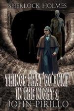 Sherlock Holmes, Things That Go Bump In The Dark 2