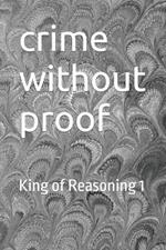 crime without proof: King of Reasoning 1